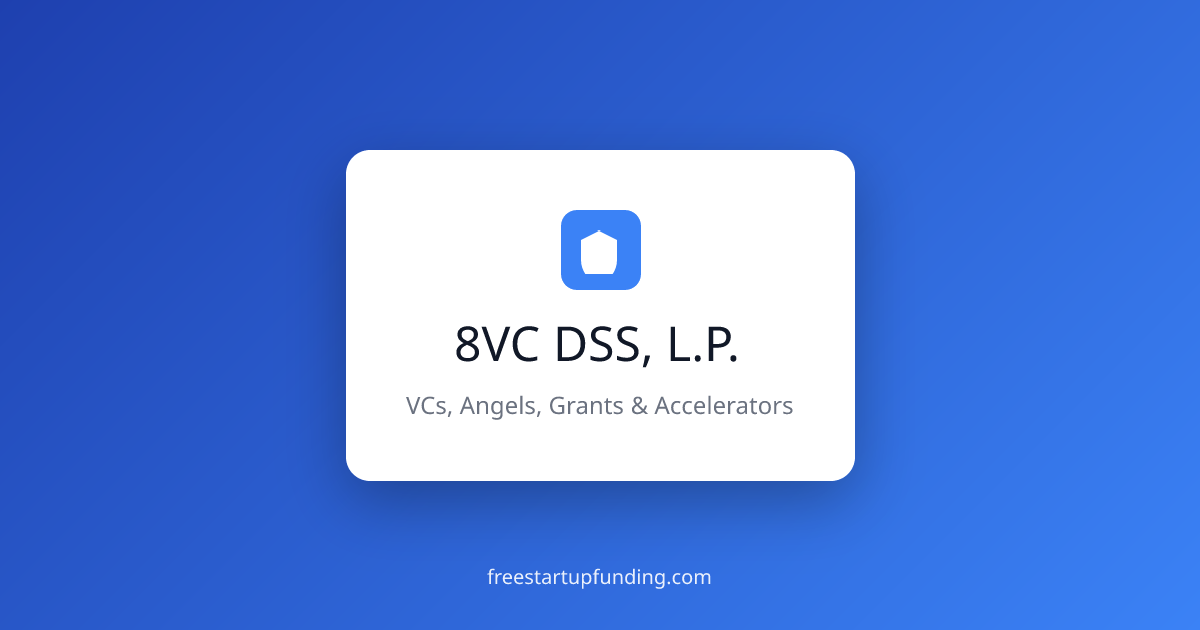 8VC DSS, L.P. – Venture Capital Firm | Contact & Investment Info