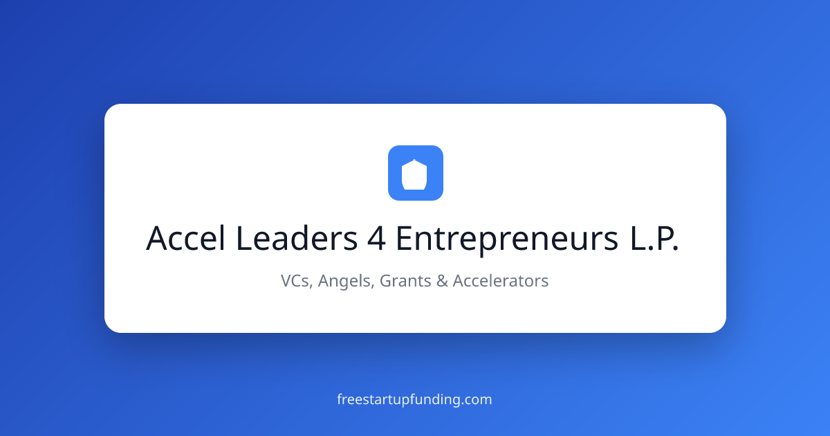 Accel Leaders 4 Entrepreneurs L.P. – Venture Capital Firm | Contact ...