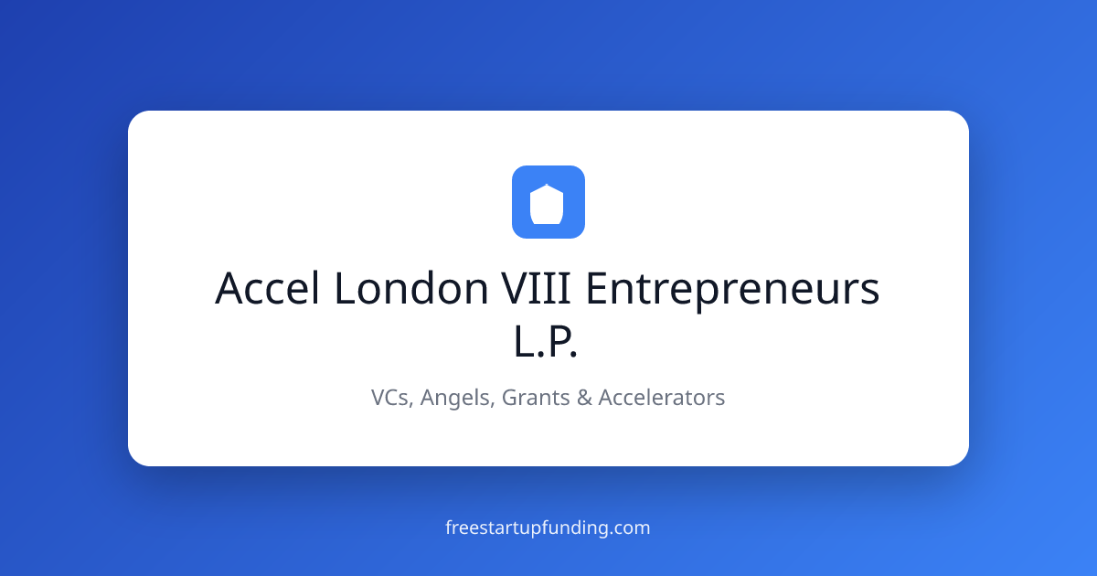 Accel London VIII Entrepreneurs L.P. – Venture Capital Firm | Contact ...