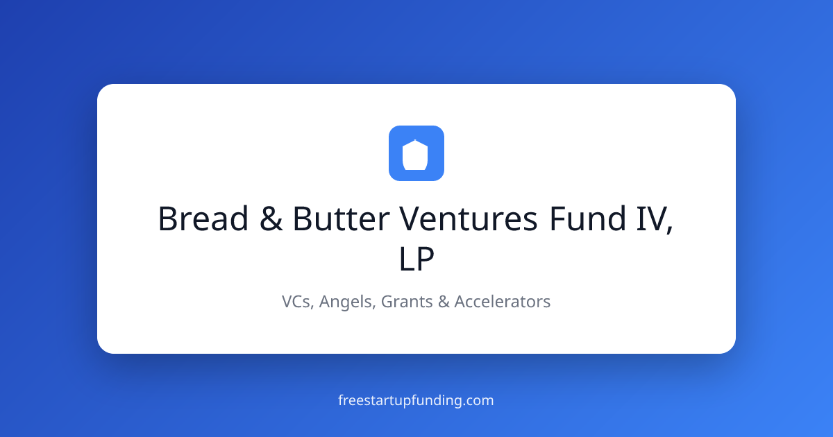 Bread & Butter Ventures Fund IV, LP – Venture Capital Firm | Contact ...