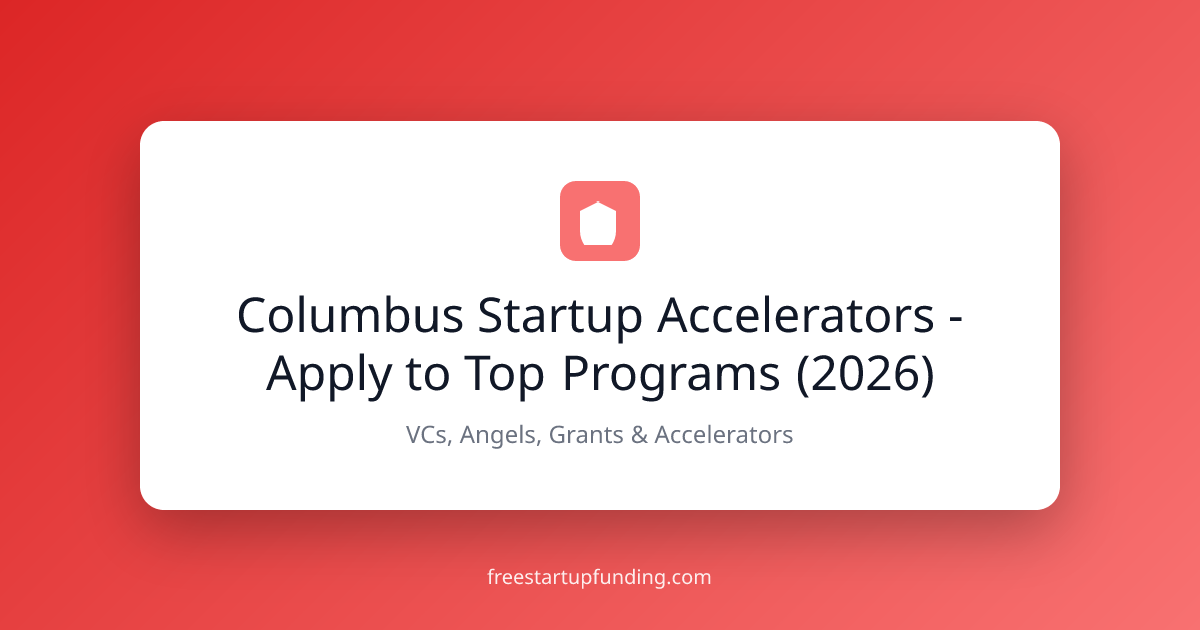 Columbus Startup Accelerators - Apply to Top Programs (2026)
