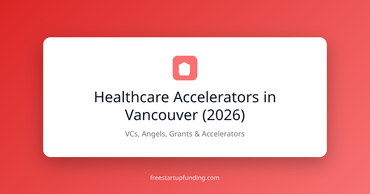 Healthcare Accelerators in Vancouver (2026)