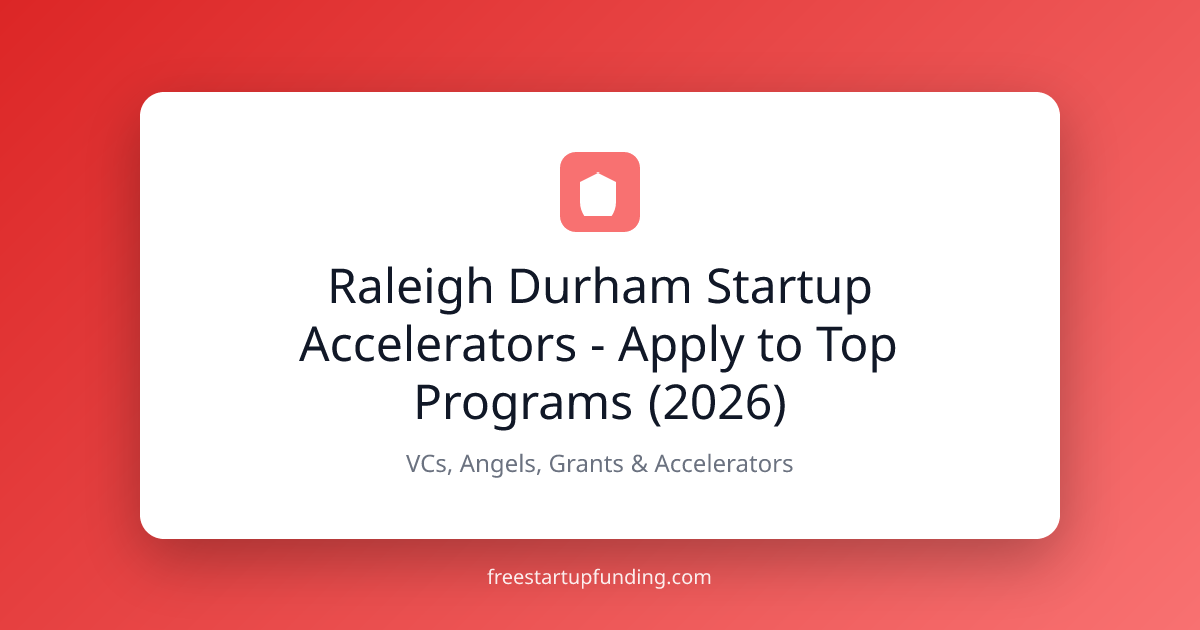Raleigh Durham Startup Accelerators - Apply to Top Programs (2026)