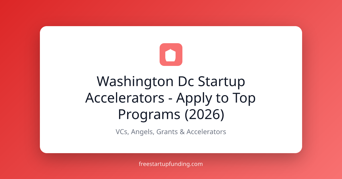 Washington Dc Startup Accelerators - Apply to Top Programs (2026)